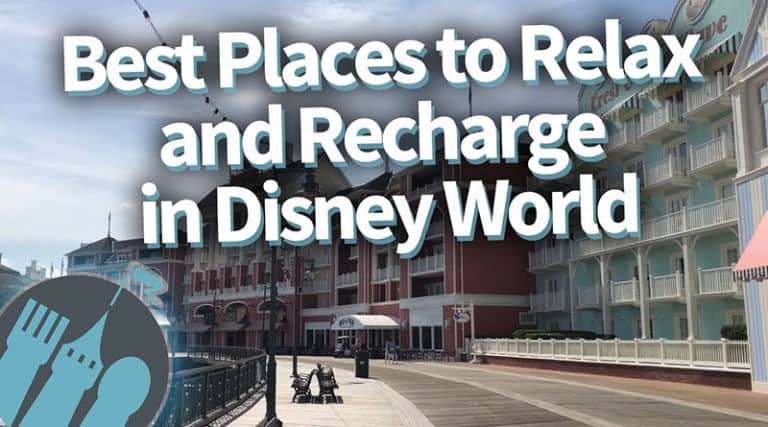 Disney Food Blog - Best Places to Relax and Recharge in Disney World