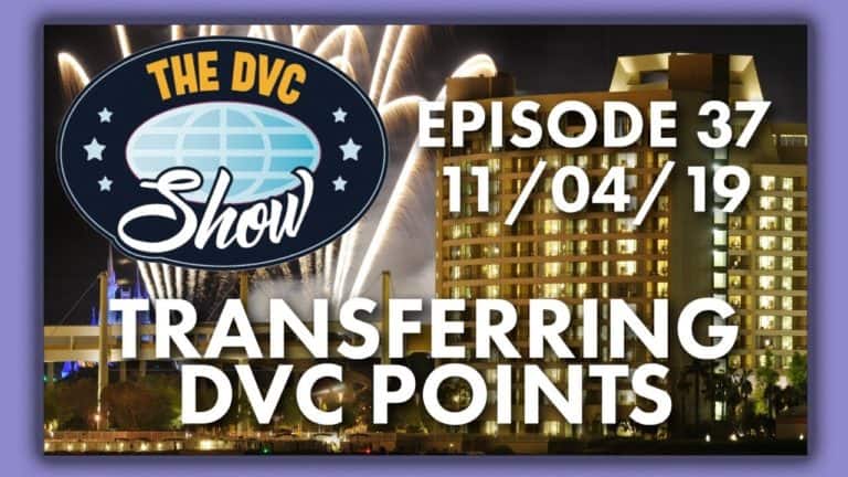 Transferring DVC Points | The DVC Show | 11/04/19
