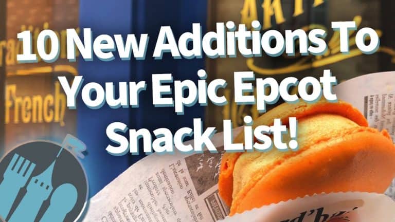 10 New Additions To Your Epic Epcot Snack List!