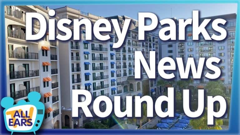 New Disney Resorts, Lots of Ride Opening Announcements and So Much More Disney Parks News