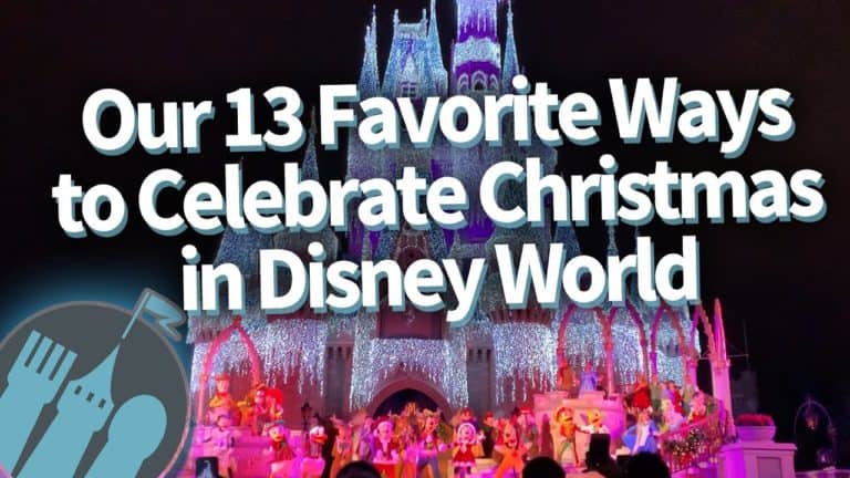 Our 13 Favorite Ways Celebrate Christmas in Disney World