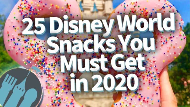 25 Disney World Snacks You MUST Get in 2020