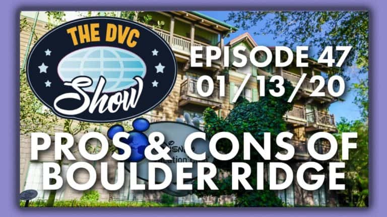 Pros & Cons of Boulder Ridge- The DVC Show