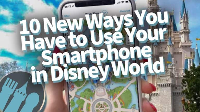 10 NEW Ways To Use Your Smartphone in Disney World