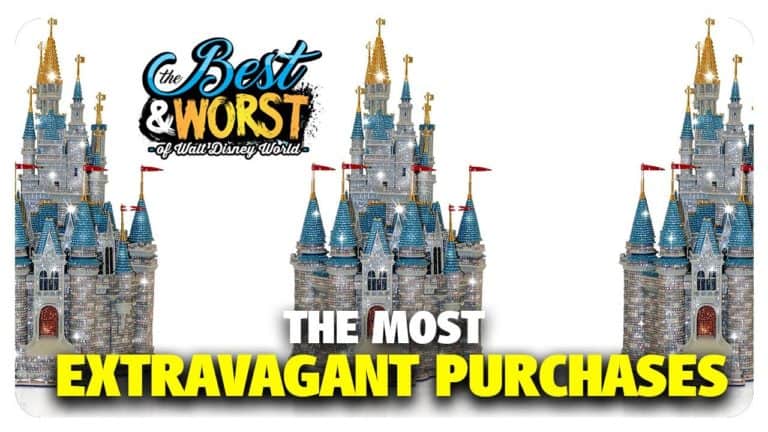 The Most Extravagant Purchases You Can Make at Walt Disney World - Best & Worst