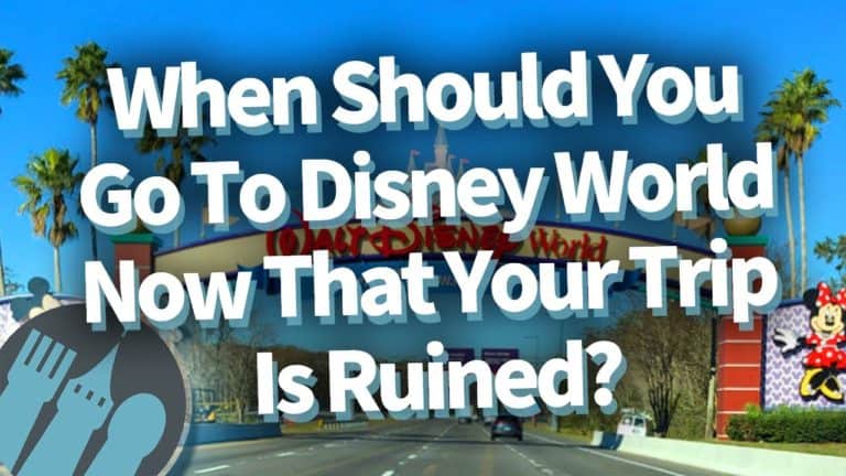 When Should You Go To Disney World Now That Your Trip Is Ruined?